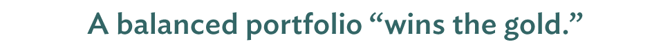 A balanced portfolio 'wins the gold'