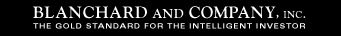 Blanchard and Company, Inc.  The gold standard for the intelligent investor.