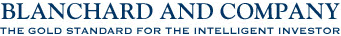 Blanchard and Company, Inc.  The gold standard for the intelligent investor.