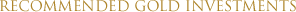 Recommended Gold Investments